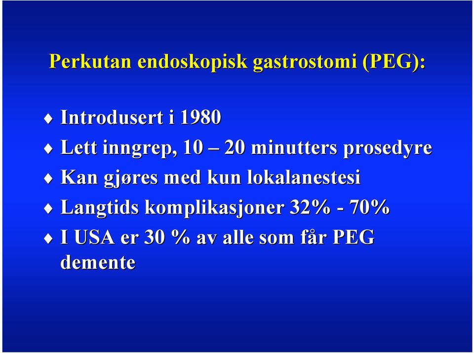 gjøres med kun lokalanestesi Langtids