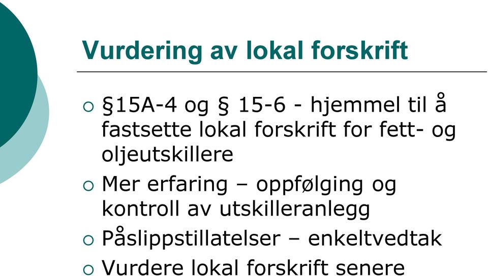 Mer erfaring oppfølging og kontroll av utskilleranlegg