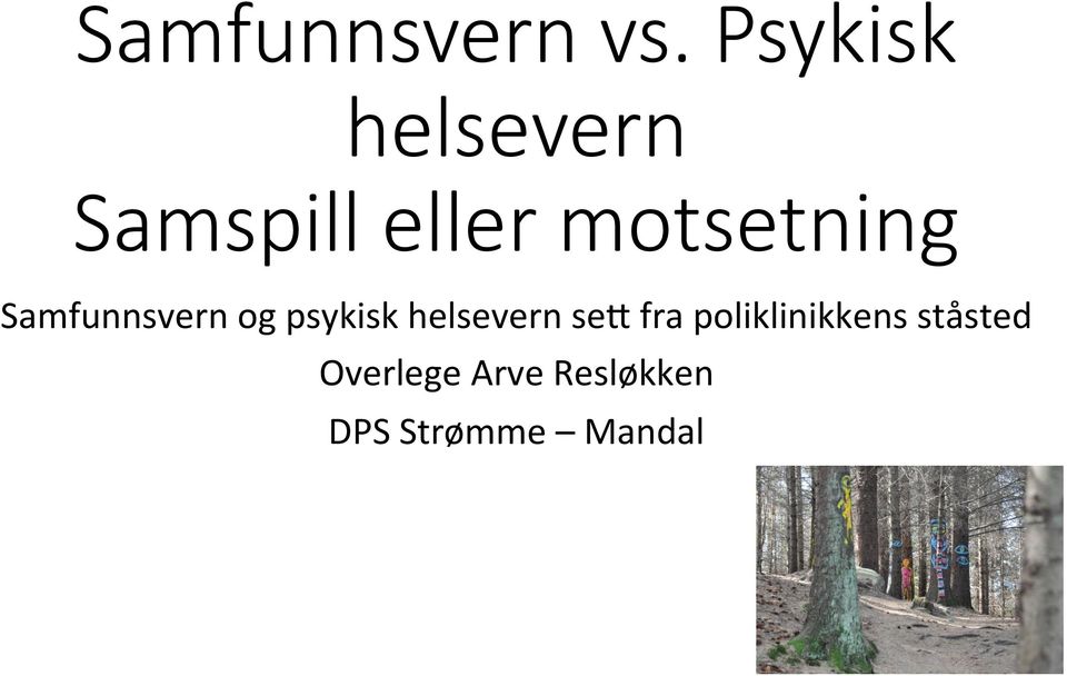 motsetning Samfunnsvern og psykisk