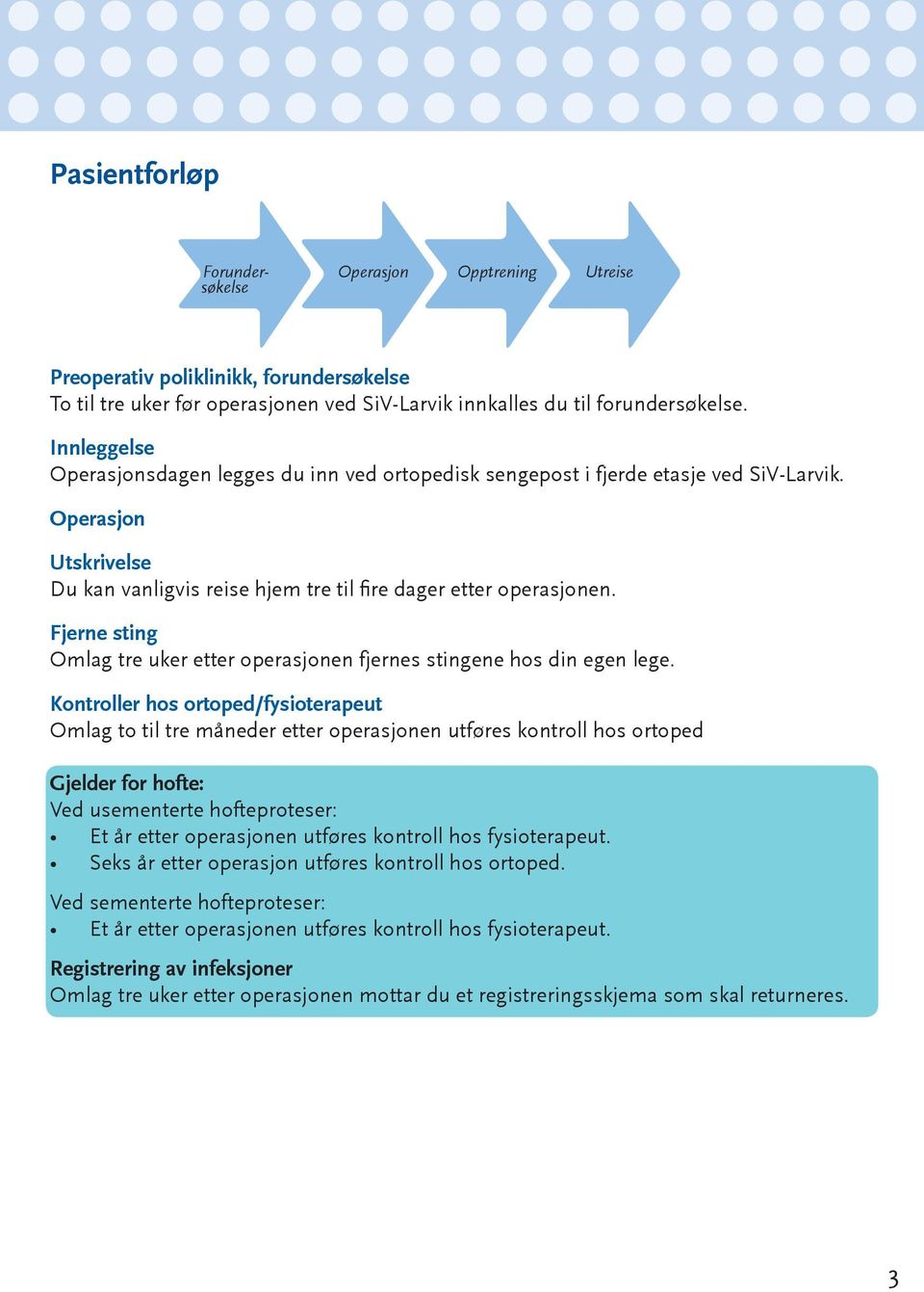 Fjerne sting Omlag tre uker etter operasjonen fjernes stingene hos din egen lege.