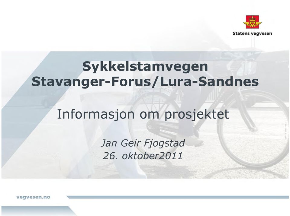 Sykkelstamvegen Stavanger-Forus/Lura-Sandnes. Informasjon om prosjektet.  Jan Geir Fjogstad 26. oktober PDF Gratis nedlasting