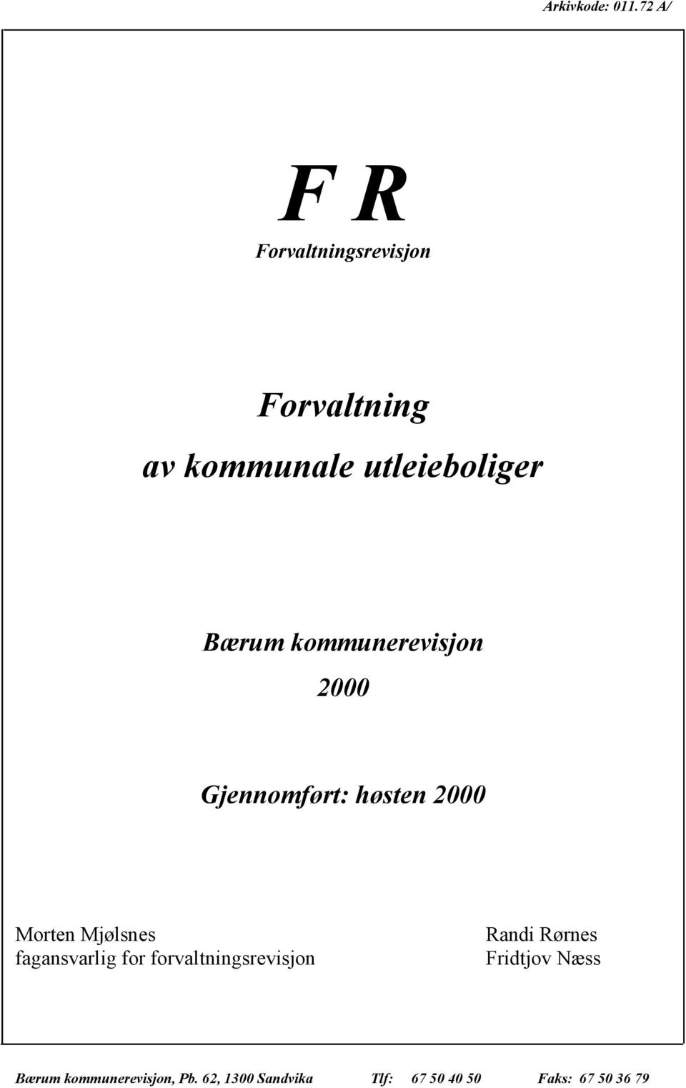 Bærum kommunerevisjon 2000 Gjennomført: høsten 2000 Morten Mjølsnes