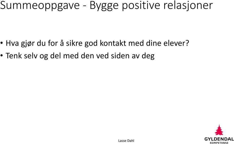 sikre god kontakt med dine elever?