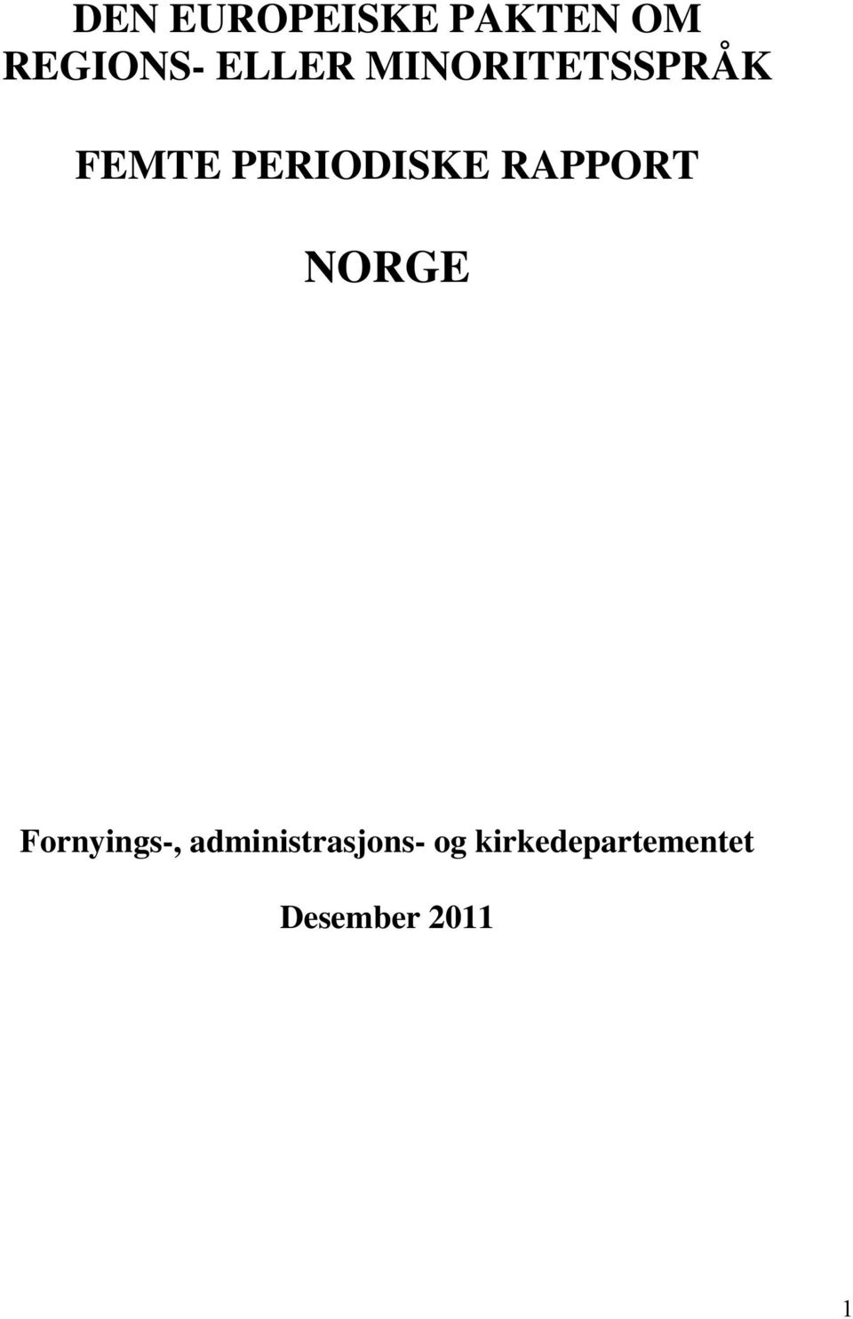 RAPPORT NORGE Fornyings-,