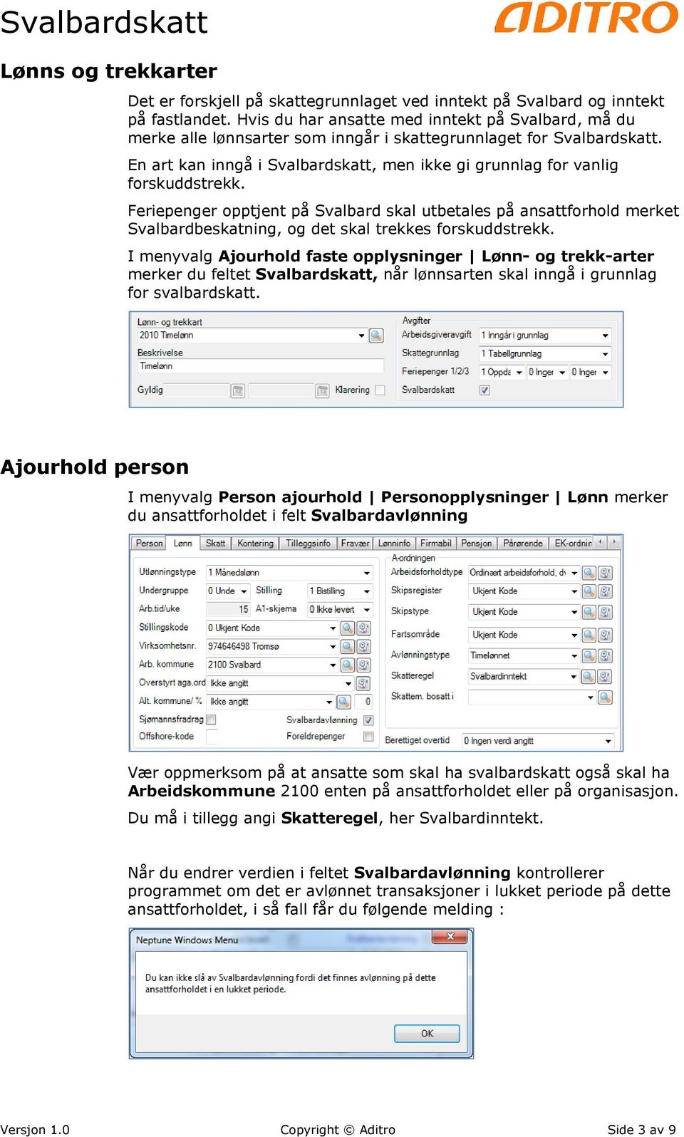 En art kan inngå i Svalbardskatt, men ikke gi grunnlag for vanlig forskuddstrekk.