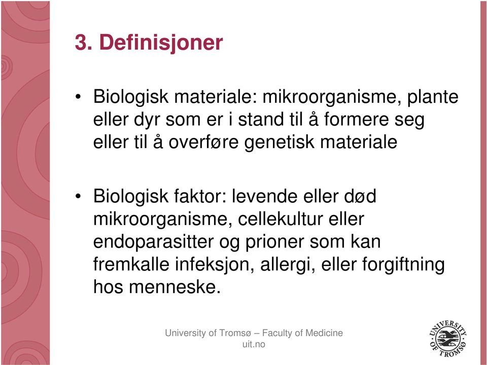 faktor: levende eller død mikroorganisme, cellekultur eller endoparasitter