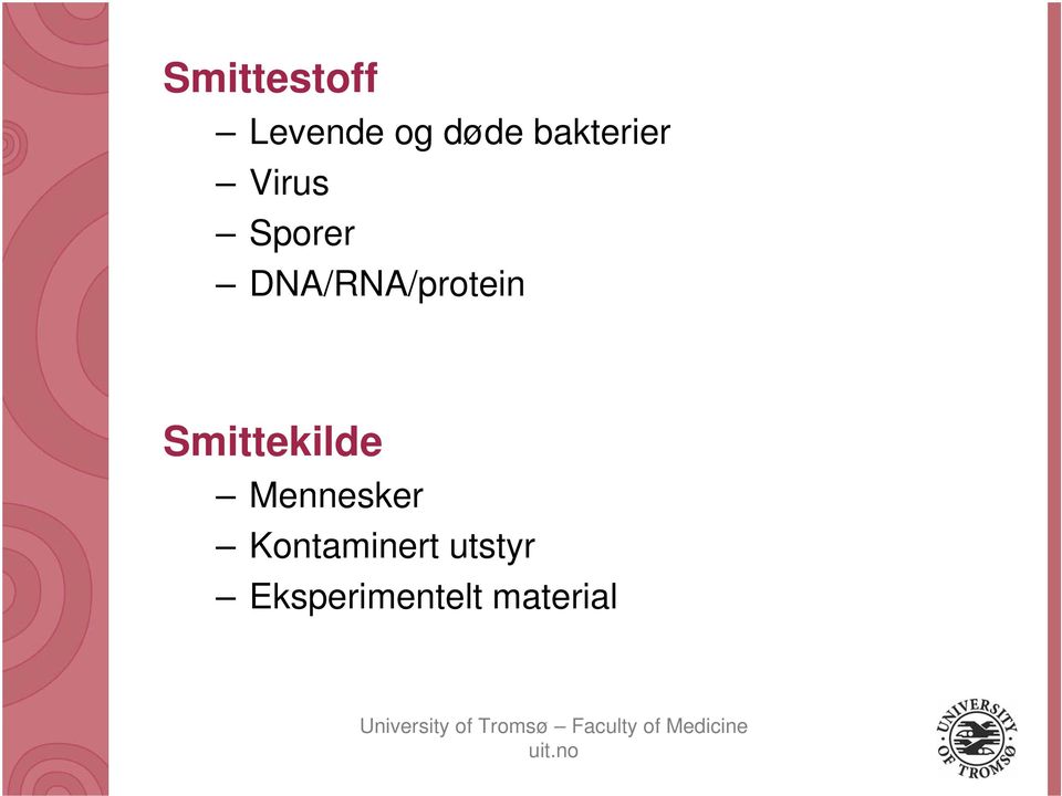 DNA/RNA/protein Smittekilde