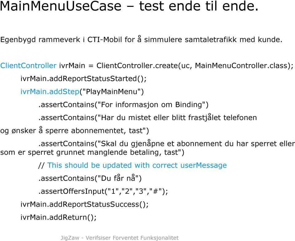 assertContains("Har du mistet eller blitt frastjålet telefonen og ønsker å sperre abonnementet, tast").