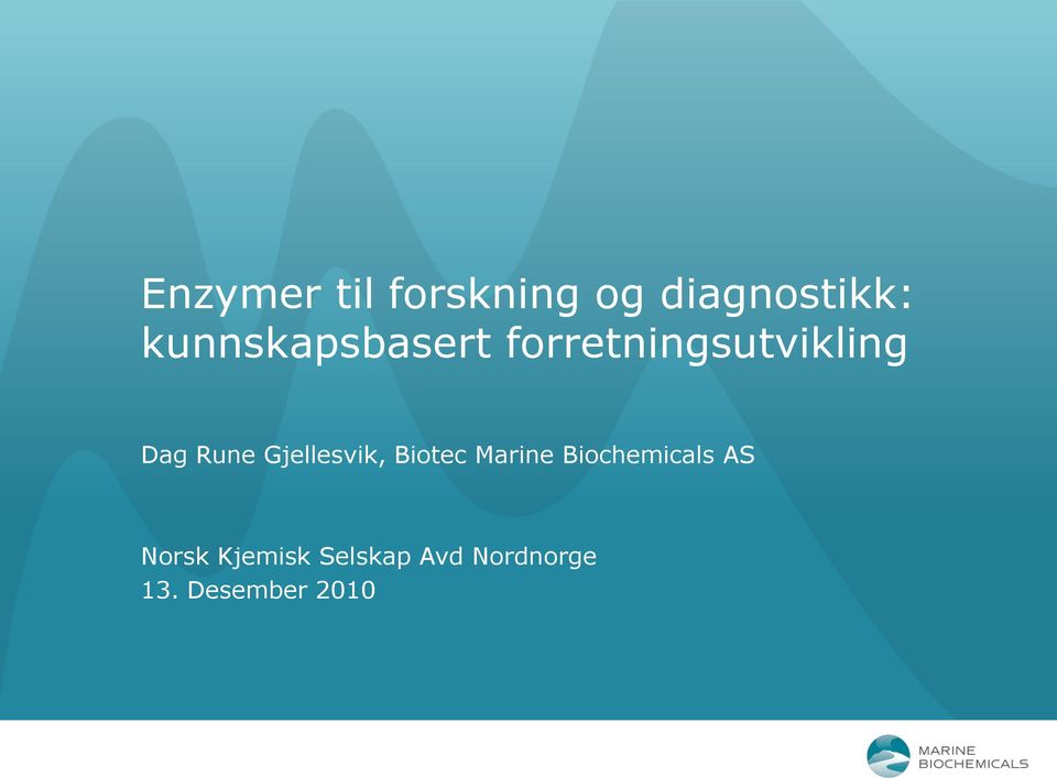 Rune Gjellesvik, Biotec Marine Biochemicals