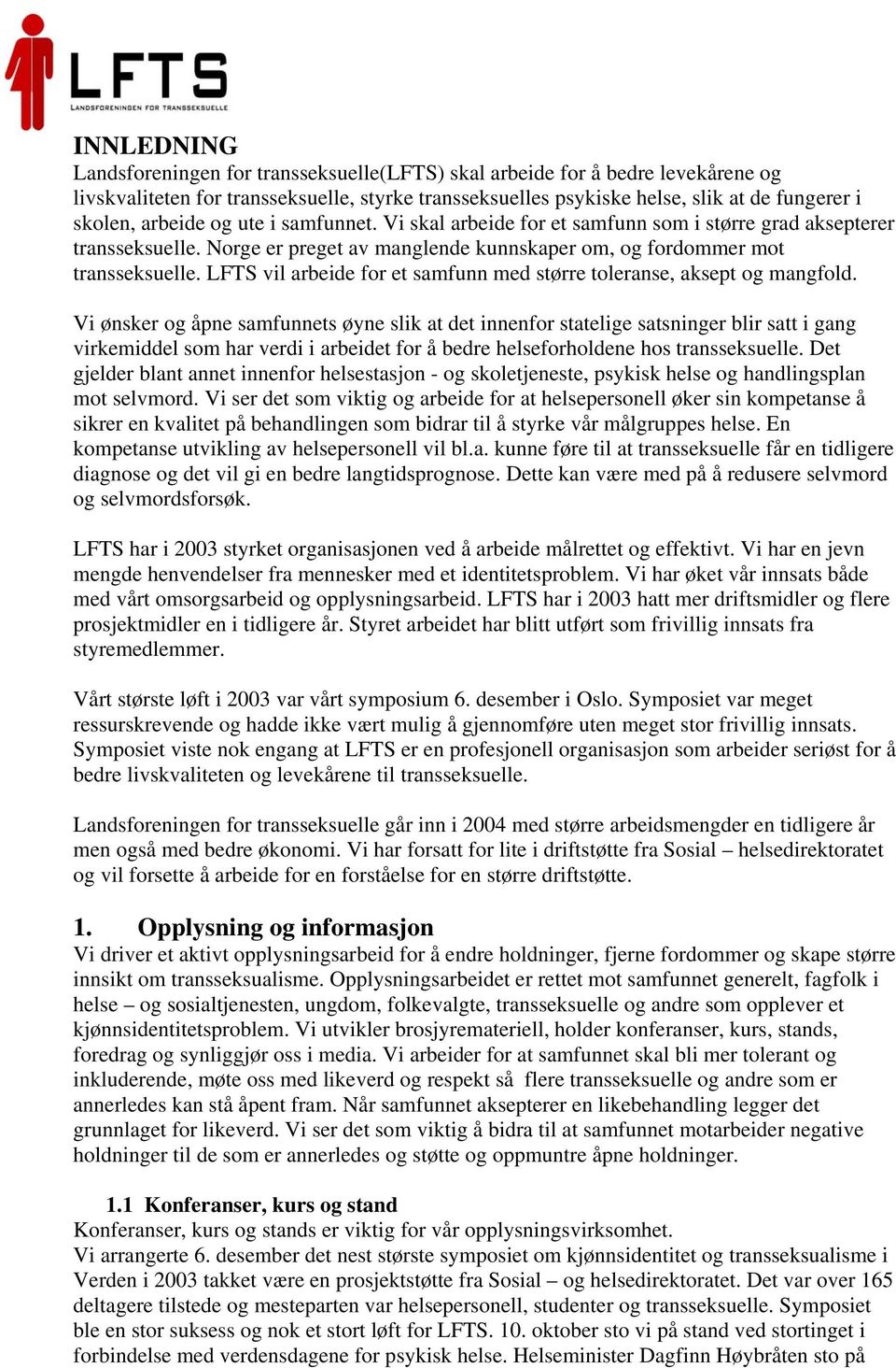 LFTS vil arbeide for et samfunn med større toleranse, aksept og mangfold.