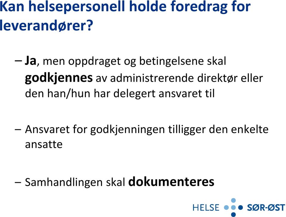 administrerende direktør eller den han/hun har delegert ansvaret