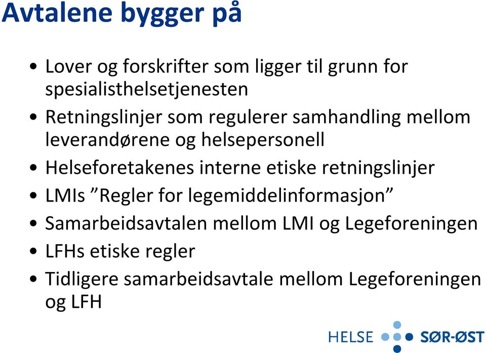 Helseforetakenes interne etiske retningslinjer LMIs Regler for legemiddelinformasjon