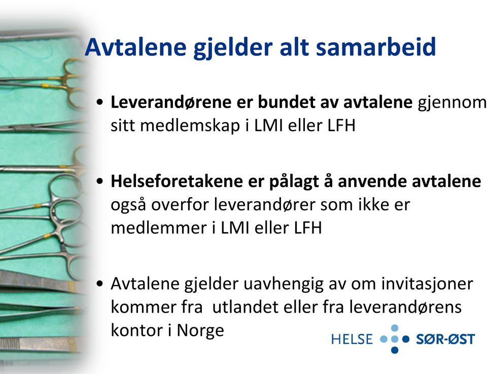 overfor leverandører som ikke er medlemmer i LMI eller LFH Avtalene gjelder