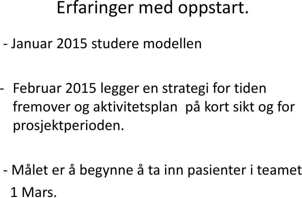 strategi for tiden fremover og aktivitetsplan på kort