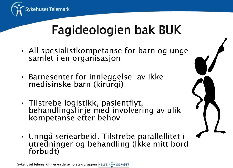 logistikk, pasientflyt, behandlingslinje med involvering av ulik kompetanse etter