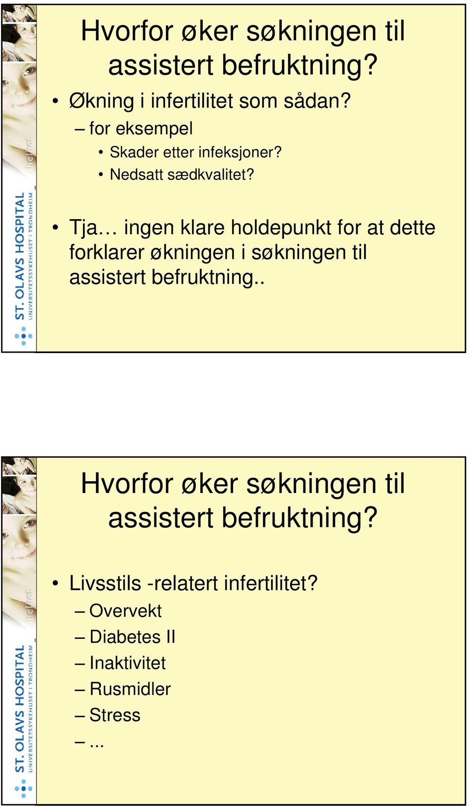 Tja ingen klare holdepunkt for at dette forklarer økningen i søkningen til assistert