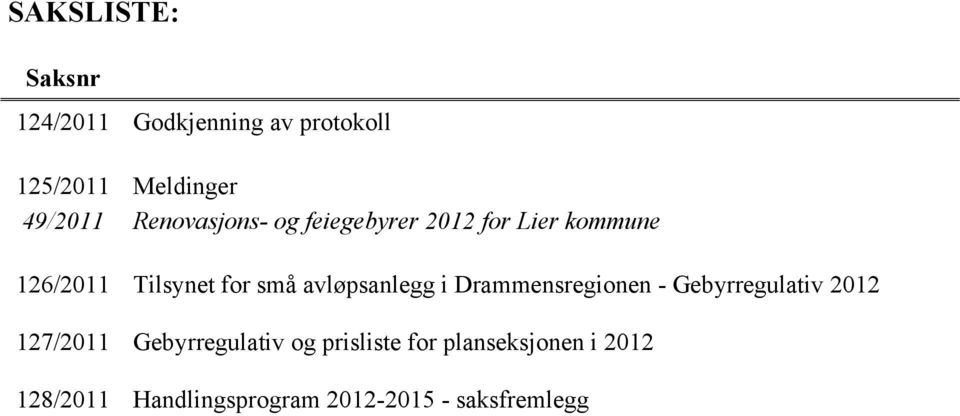 avløpsanlegg i Drammensregionen - Gebyrregulativ 2012 127/2011 Gebyrregulativ og