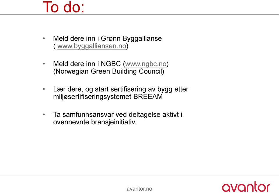 no) (Norwegian Green Building Council) Lær dere, og start sertifisering av