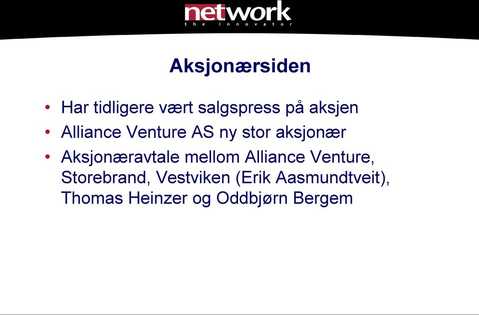 Aksjonæravtale mellom Alliance Venture, Storebrand,