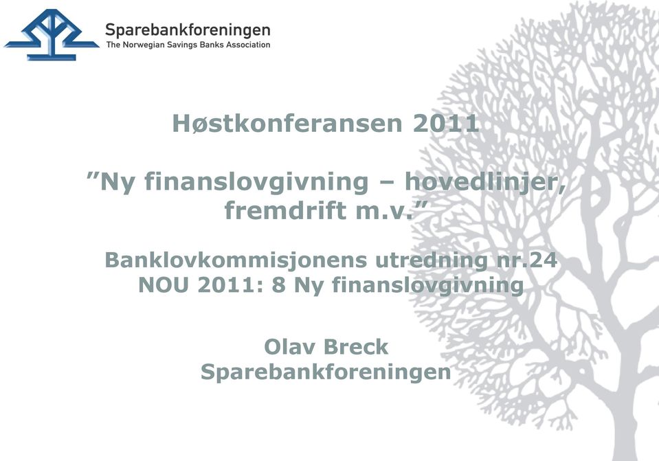 24 NOU 2011: 8 Ny finanslovgivning Olav