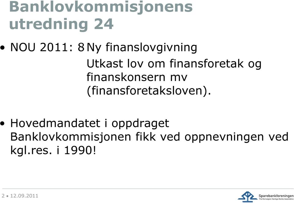 finanskonsern mv (finansforetaksloven).