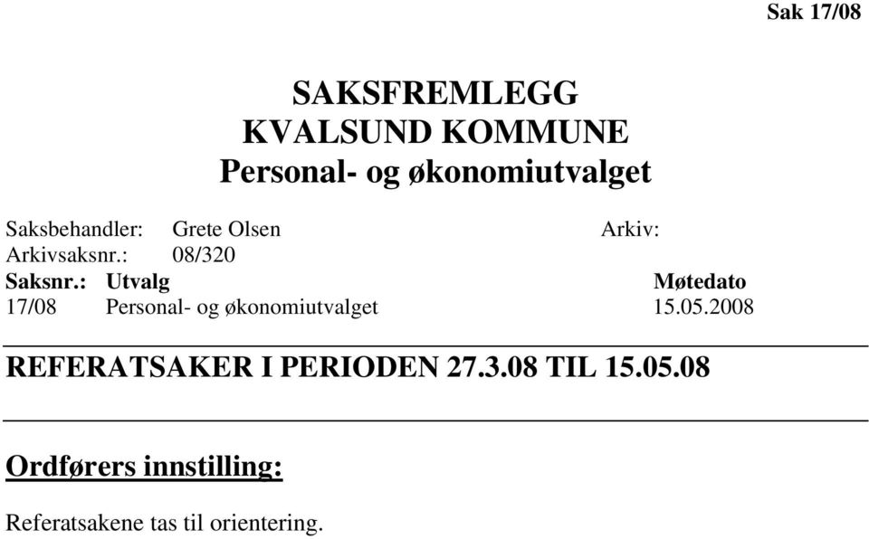 : Utvalg Møtedato 17/08 Personal- og økonomiutvalget 15.05.