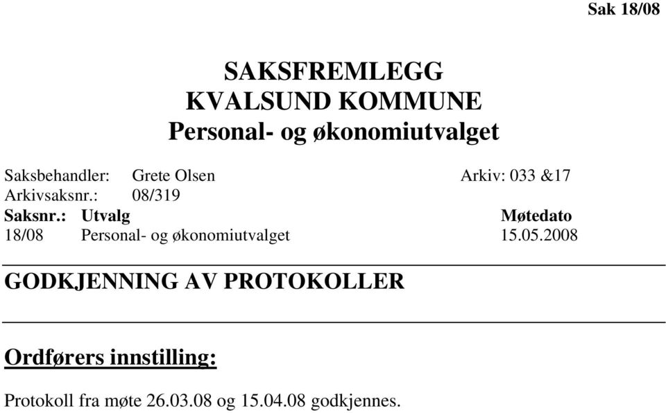: Utvalg Møtedato 18/08 Personal- og økonomiutvalget 15.05.