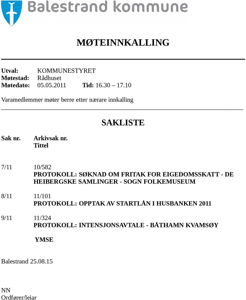 Tittel 7/11 10/582 PROTOKOLL: SØKNAD OM FRITAK FOR EIGEDOMSSKATT - DE HEIBERGSKE SAMLINGER - SOGN FOLKEMUSEUM