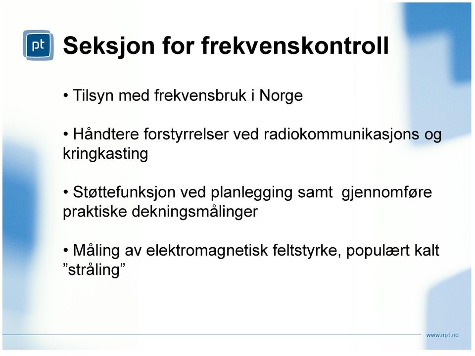 Støttefunksjon ved planlegging samt gjennomføre praktiske