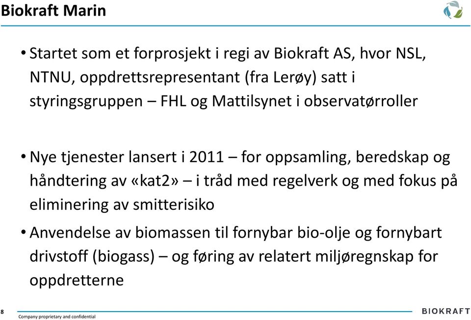 beredskap og håndtering av «kat2» i tråd med regelverk og med fokus på eliminering av smitterisiko Anvendelse av