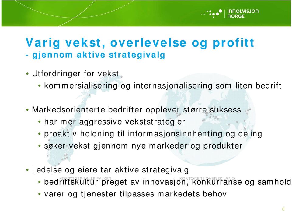 vekststrategier proaktiv holdning til informasjonsinnhenting og deling søker vekst gjennom nye markeder og produkter