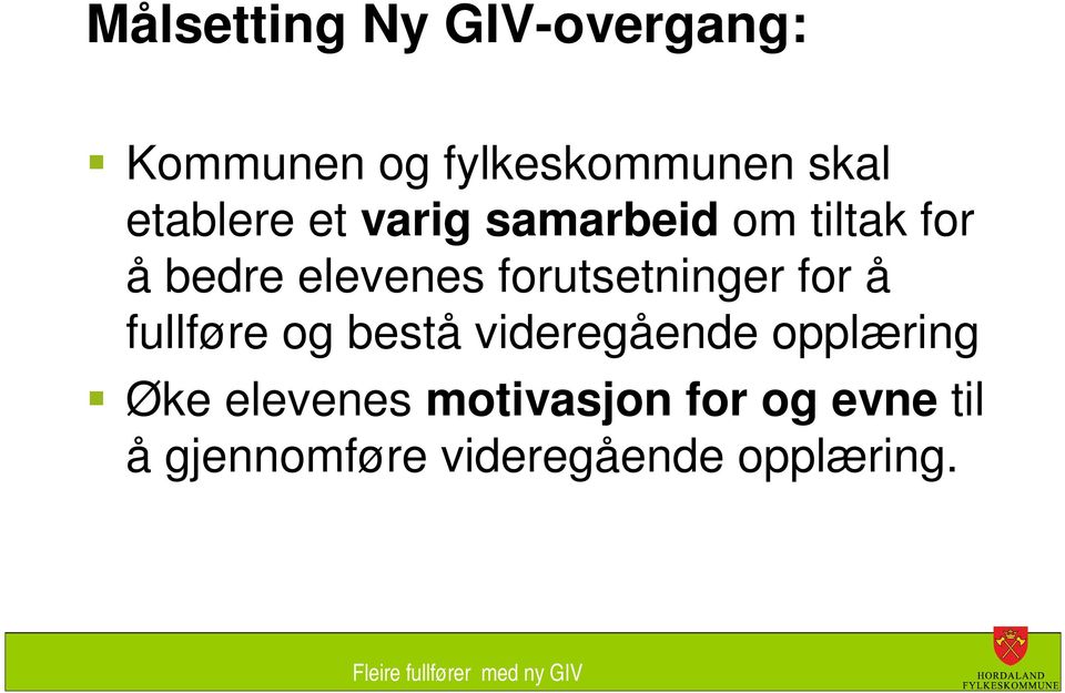 forutsetninger for å fullføre og bestå videregående opplæring