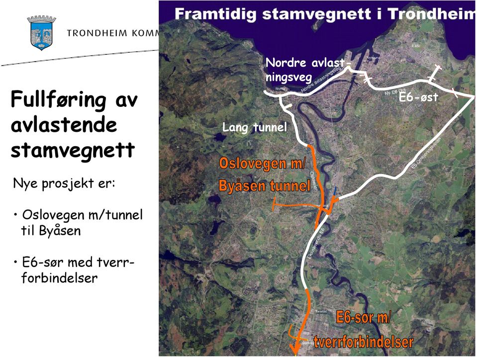 Lang tunnel Nordre avlastningsveg Tunnel til