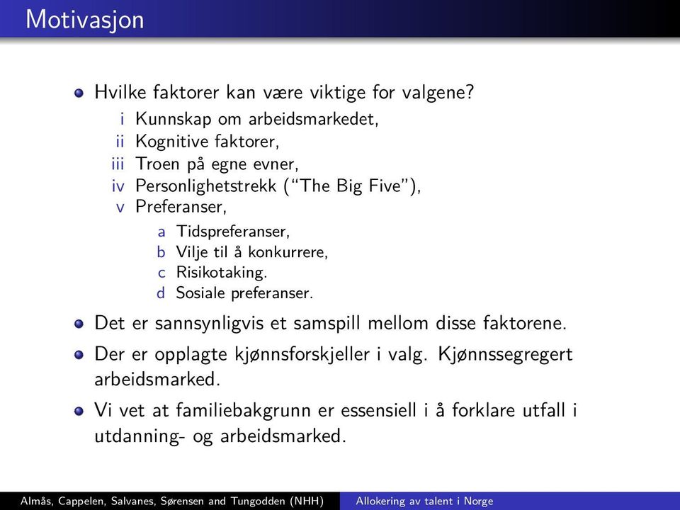 Preferanser, a Tidspreferanser, b Vilje til å konkurrere, c Risikotaking. d Sosiale preferanser.