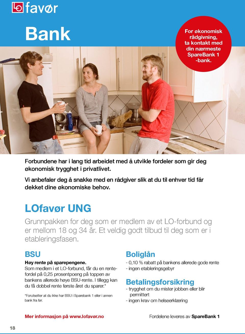 Et veldig godt tilbud til deg som er i etableringsfasen. BSU Høy rente på sparepengene.