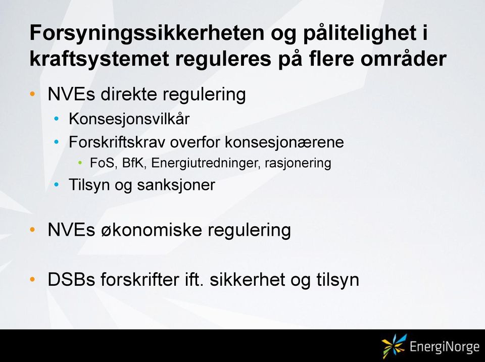 konsesjonærene FoS, BfK, Energiutredninger, rasjonering Tilsyn og