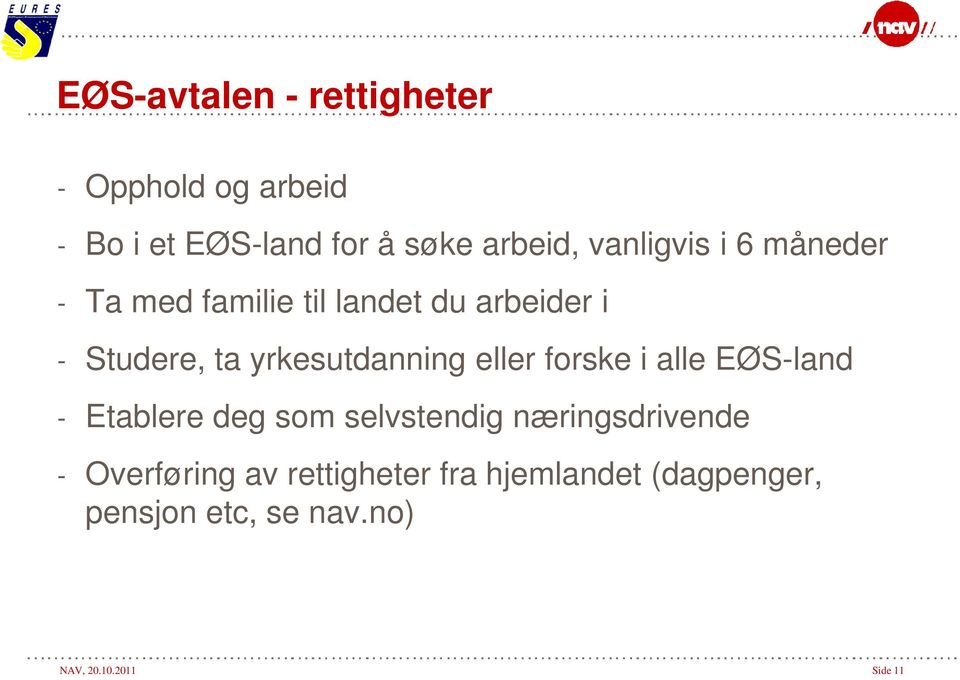 yrkesutdanning eller forske i alle EØS-land - Etablere deg som selvstendig