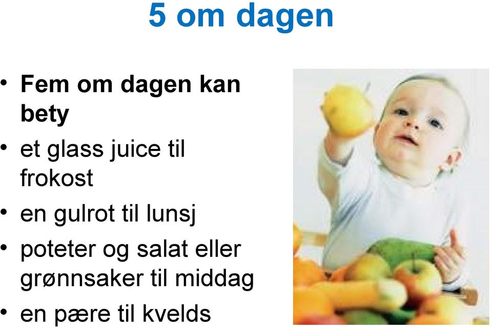 til lunsj poteter og salat eller