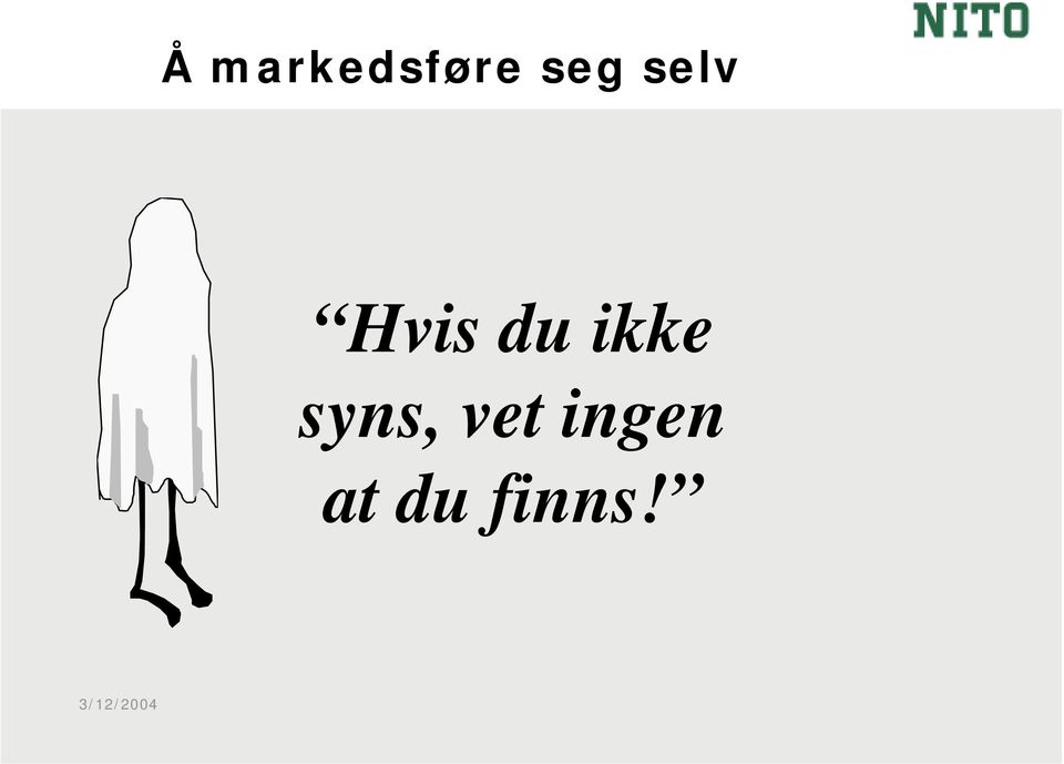 du ikke syns,