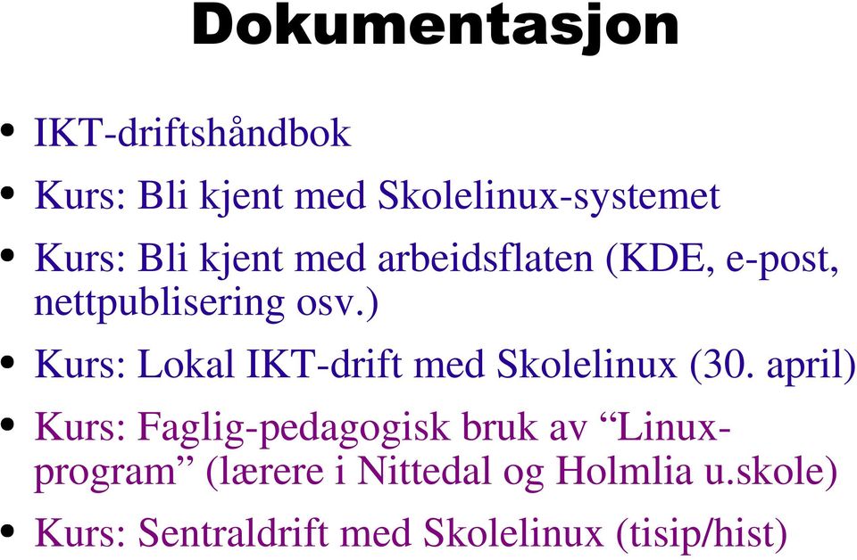 ) Kurs: Lokal IKT-drift med Skolelinux (30.