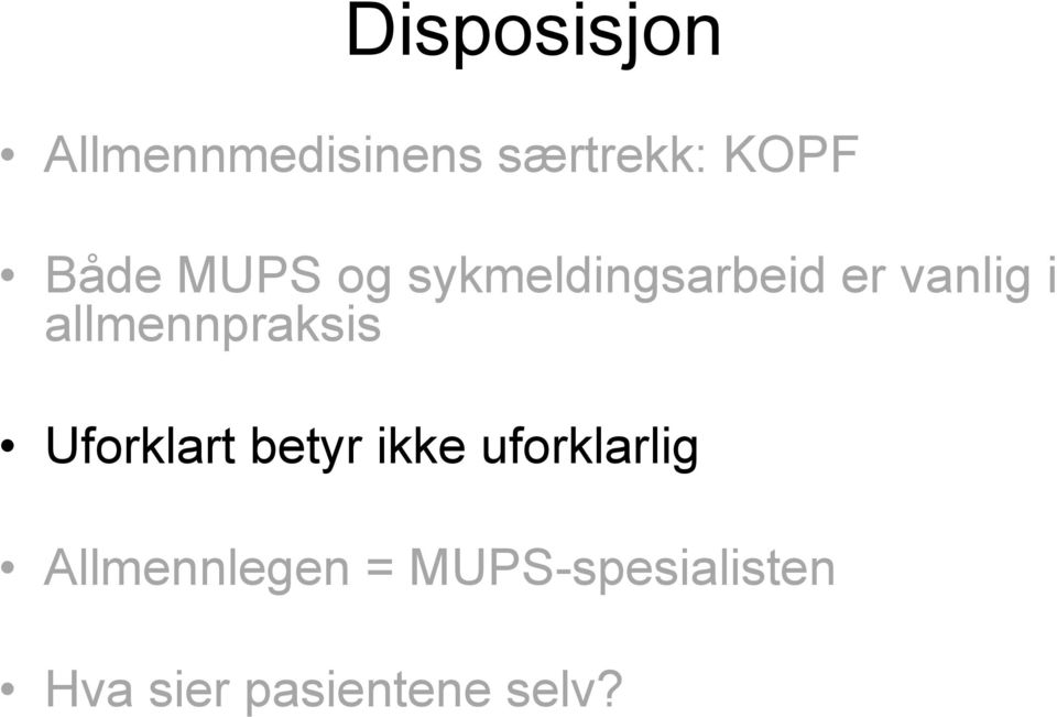 allmennpraksis Uforklart betyr ikke uforklarlig