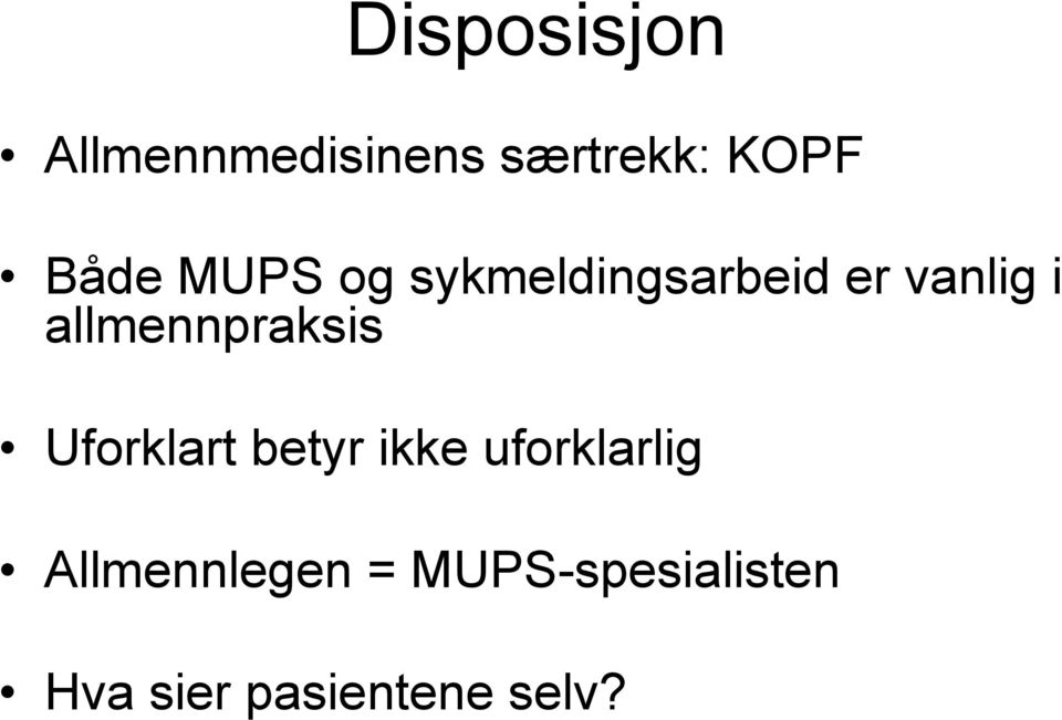 allmennpraksis Uforklart betyr ikke uforklarlig