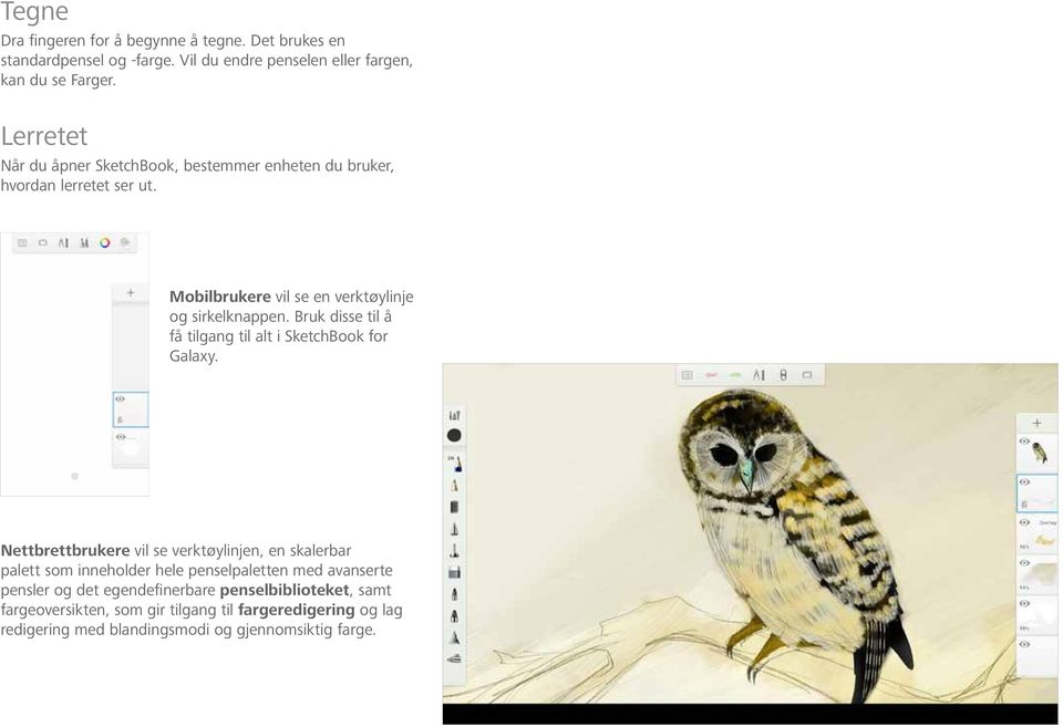 Bruk disse til å få tilgang til alt i SketchBook for Galaxy.