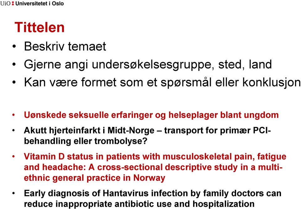 Vitamin D status in patients with musculoskeletal pain, fatigue and headache: A cross-sectional descriptive study in a multiethnic