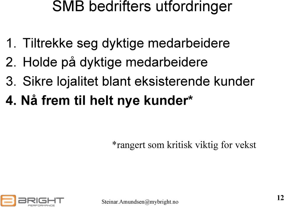 Holde på dyktige medarbeidere 3.