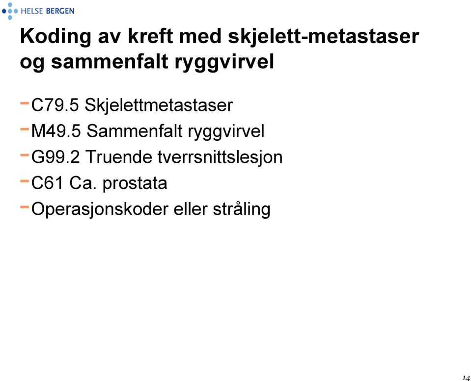 5 Skjelettmetastaser -M49.