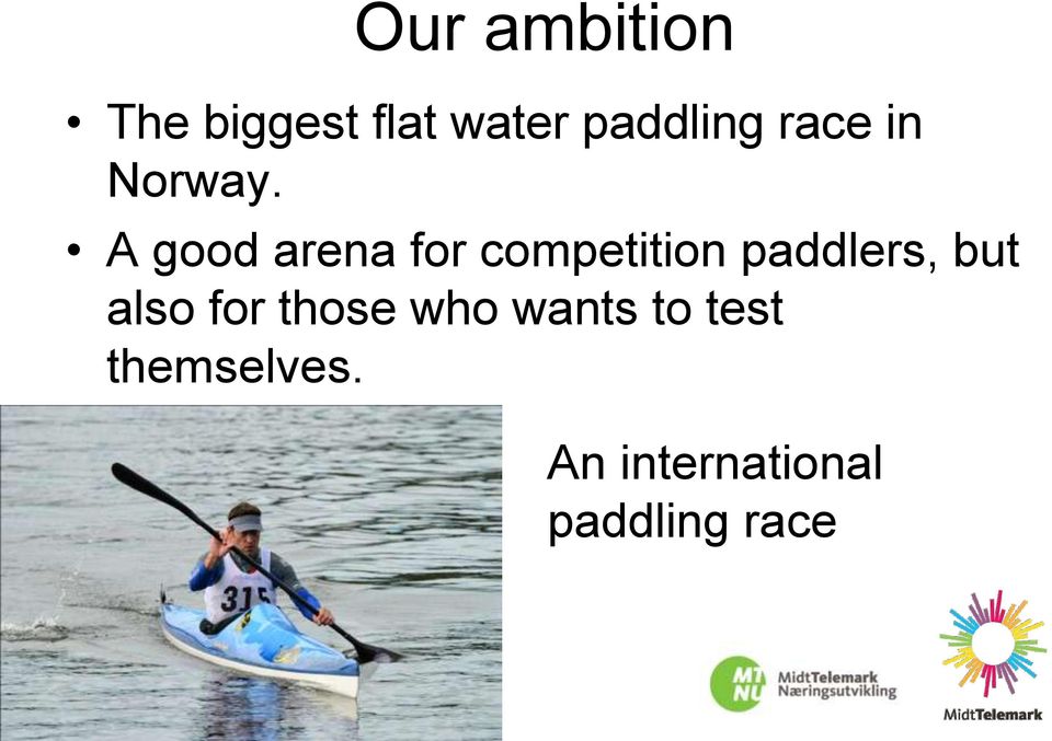 A good arena for competition paddlers, but