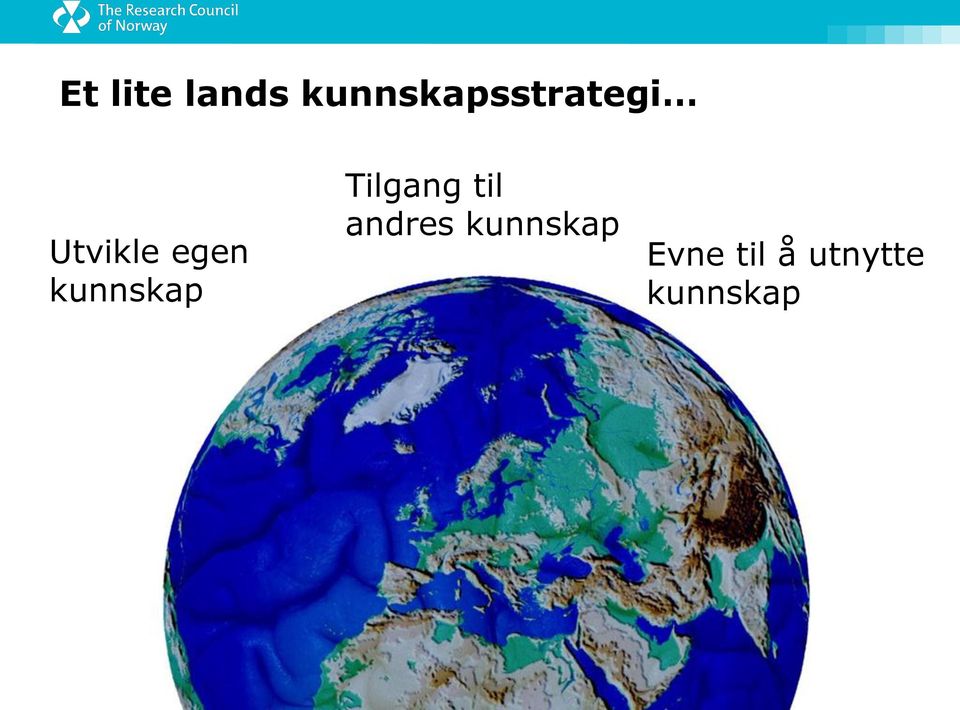 egen kunnskap Tilgang til