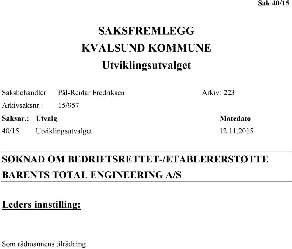 : Utvalg Møtedato 40/15 Utviklingsutvalget 12.11.