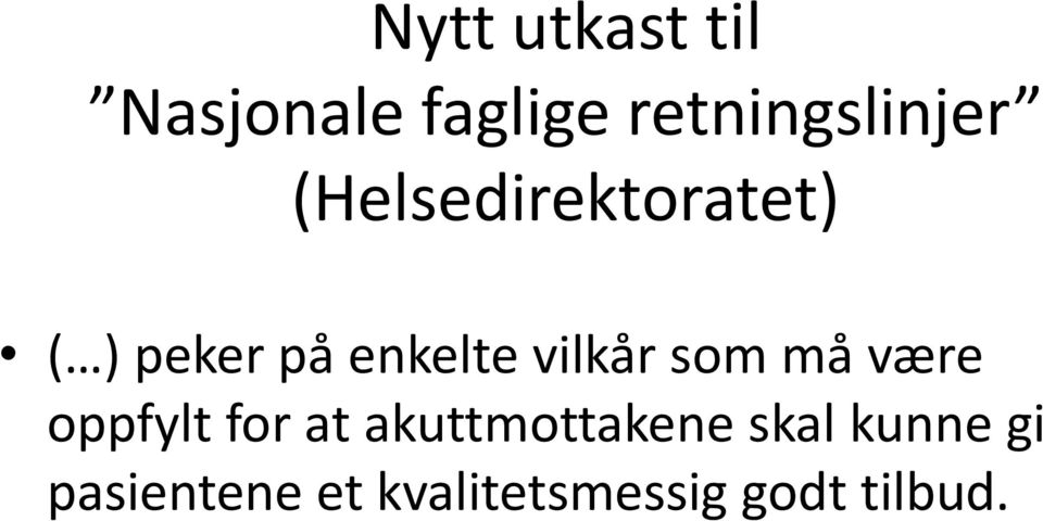 som må være oppfylt for at akuttmottakene skal